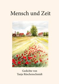 Mensch und Zeit - Tanja Rüschenschmidt - E-Book