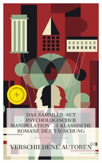 Das Sammler-Set psychologischer Manipulation – 3 klassische Romane der Täuschung - Pierre Ambroise Choderlos de Laclos - E-Book