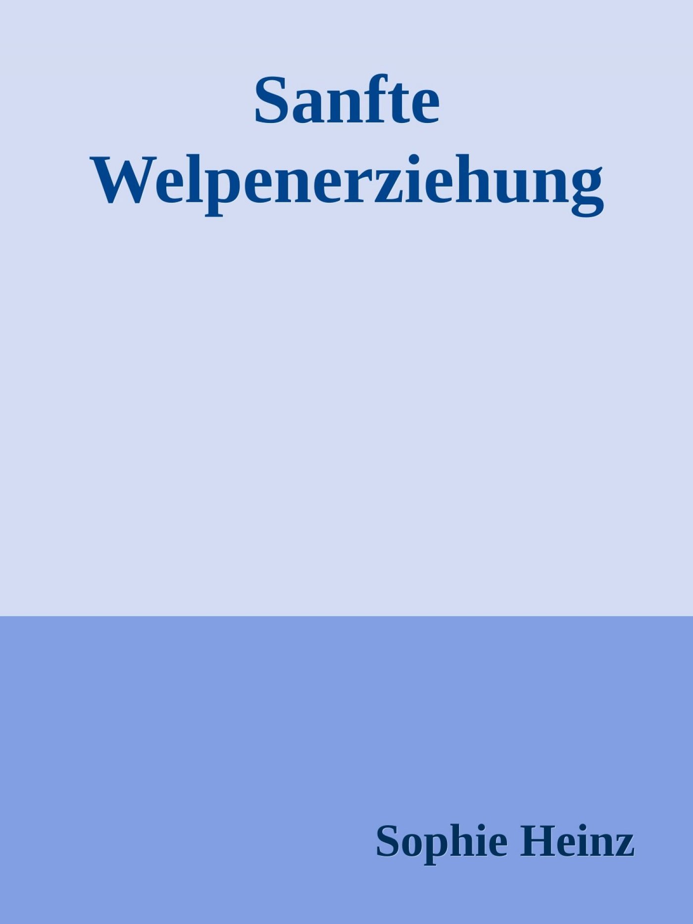 Sanfte Welpenerziehung - Sophie Heinz - E-Book