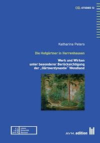 Die Hofgärtner in Herrenhausen - Katharina Peters - E-Book