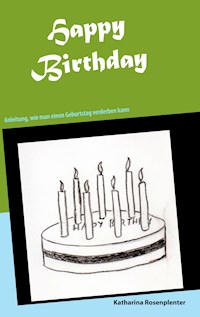 Happy Birthday - Katharina Rosenplenter - E-Book