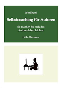 Workbook: Selbstcoaching für Autoren - Heike Thormann - E-Book