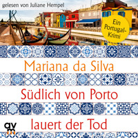 Südlich von Porto lauert der Tod - Mariana da Silva - Hörbuch