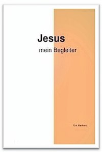 Jesus mein Begleiter - Urs Hanhart - E-Book