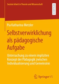 Selbstverwirklichung als pädagogische Aufgabe - Pia Katharina Metzler - E-Book