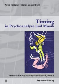 Timing in Psychoanalyse und Musik -  - E-Book