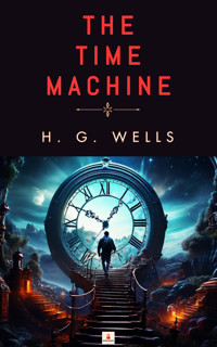 The Time Machine - H G Wells - E-Book