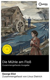 Die Mühle am Floß (Zusammengefasste Ausgabe) - George Eliot - E-Book