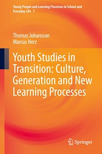 Youth Studies in Transition: Culture, Generation and New Learning Processes - Thomas Johansson - E-Book