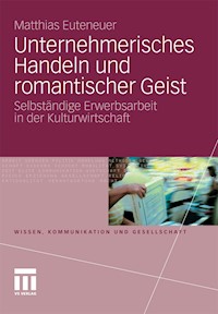 Unternehmerisches Handeln und romantischer Geist - Matthias Euteneuer - E-Book