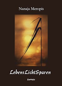 LebensLichtSpuren - Nanaja Meropis - E-Book