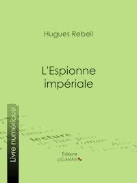 L'Espionne impériale - Ligaran - E-Book
