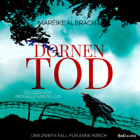 Dornentod - Ein Fall für Anne Kirsch, Band 2 (Ungekürzt) - Mareike Albracht - Hörbuch