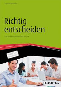 Richtig entscheiden - Thomas Wilhelm - E-Book