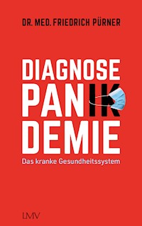Diagnose Pan(ik)demie - Friedrich Pürner - E-Book