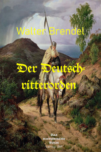 Der Deutschritterorden - Walter Brendel - E-Book
