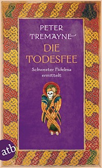 Die Todesfee - Peter Tremayne - E-Book