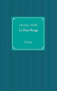 La Rose Rouge - Maxime Mallo - E-Book