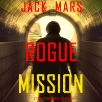 Rogue Mission (A Troy Stark Thriller—Book #4) - Jack Mars - Hörbuch
