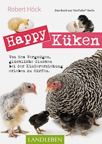 Happy Küken • Das Buch zur YouTube-Serie Happy Huhn - Robert Höck - E-Book