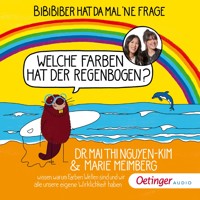 BiBiBiber hat da mal 'ne Frage: Welche Farben hat der Regenbogen? - Mai Thi Nguyen-Kim - Hörbuch