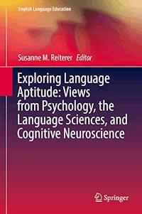 Exploring Language Aptitude: Views from Psychology, the Language Sciences, and Cognitive Neuroscience - - E-Book