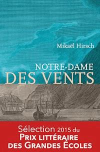 Notre-Dame des vents - Mikaël Hirsch - E-Book