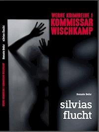 Kommissar Wischkamp: Silvia's Flucht - Renate Behr - E-Book