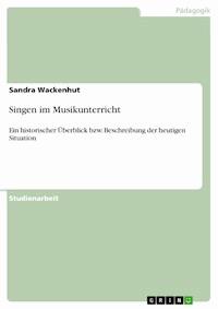 Singen im Musikunterricht - Sandra Wackenhut - kostenlos E-Book