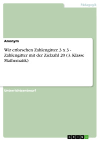Wir erforschen Zahlengitter. 3 x 3 - Zahlengitter mit der Zielzahl 20 (3. Klasse Mathematik) -  - E-Book