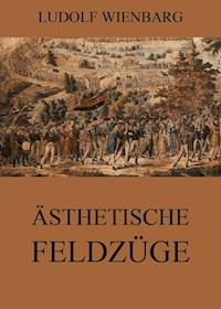 Ästhetische Feldzüge - Ludolf Wienbarg - E-Book