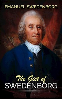 The Gist of Swedenborg - Emanuel Swedenborg - E-Book