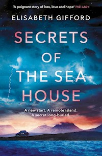 Secrets of the Sea House - Elisabeth Gifford - E-Book