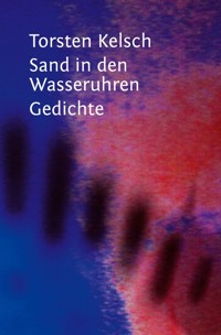 Sand in den Wasseruhren - Torsten Kelsch - E-Book