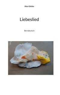 Liebeslied - Alex Gfeller - E-Book