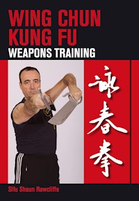Wing Chun Kung Fu - Shaun Rawcliffe - E-Book
