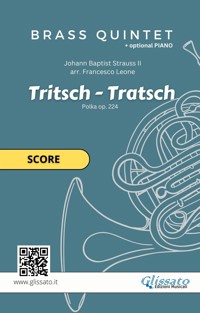 "Tritsch-Tratsch Polka" Brass quintet and opt.Piano (score) - Brass Series Glissato - E-Book
