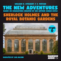Sherlock Holmes and the Royal Botanic Gardens (The New Adventures, Episode 6) - William K. Stewart - Hörbuch