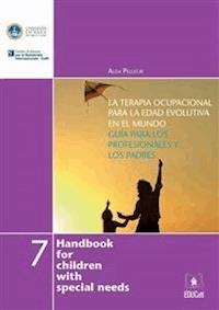 La terapia ocupacional para la edad evolutiva en el mundo. Guía para los profesionales y los padres - Alda Pellegri - E-Book