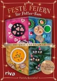Feste feiern für Potter-Fans – Das Koch- und Backbuch - Patrick Rosenthal - E-Book