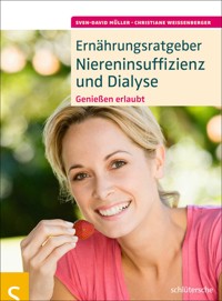 Ernährungsratgeber Niereninsuffizienz und Dialyse - Sven David Müller - E-Book