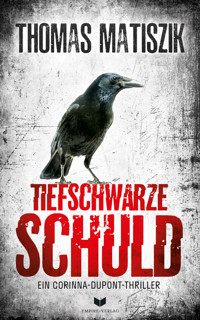 Tiefschwarze Schuld - Thomas Matiszik - E-Book