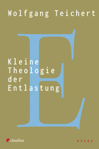 Kleine Theologie der Entlastung - Wolfgang Teichert - E-Book