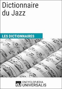 Dictionnaire du Jazz - Encyclopaedia Universalis - E-Book