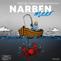 Narbenmeer - Tagebuch einer Heilung (ungekürzt) - Mandy Osterburg - Hörbuch