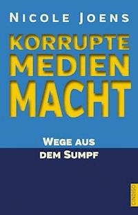 Korrupte Medienmacht - Nicole Joens - E-Book
