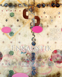 Enkaustik - Jennifer Margell - E-Book