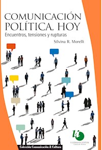 Comunicación política, hoy - Silvina R. Morelli - E-Book