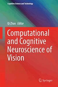 Computational and Cognitive Neuroscience of Vision -  - E-Book