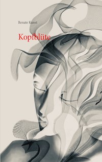 Kopfblüte - Renate Kunst - E-Book